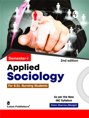 Applied Sociology For B.Sc. Nursing Students Sem- I (2nd Edition)