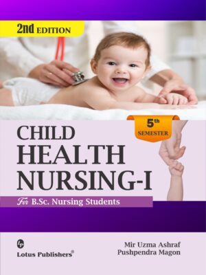 Child Health Nursing-I For B.Sc. Nursing Students 2nd Edition (Sem-V)